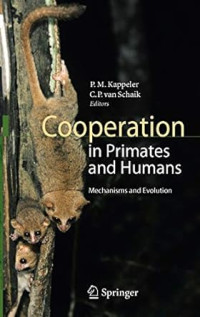 Cooperation in Primates and Humans mecanisms and Evolution