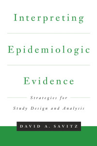 Interpreting Epidemiologic Evidence Strategies for Study Design and Analysis