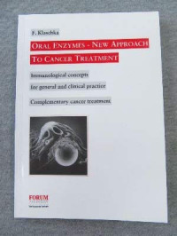 Oral Enzymes-New Approach to Cancer Treatment: Immunological Concepts for General and Clinical Practice; Complementary Cancer Treatment