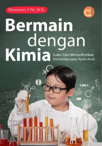 Bermain Dengan Kimia Suatu Cara Menumbuhkan Kreativitas pada Anak Anak