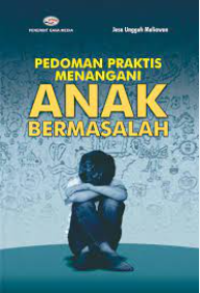 Pedoman Praktis Menangani Anak Bermasalah