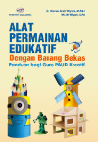 Alat Permainan Edukatif dengan Barang Bekas (Panduan bagi Guru PAUD Kreatif)