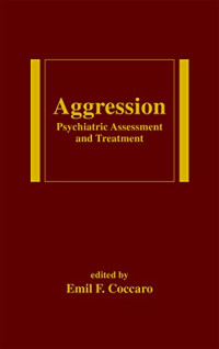 Aggression Psychiatric Assessment and Treatment