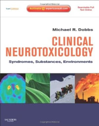 Clinical Neurotoxicology: Syndromes, Substances, Environments