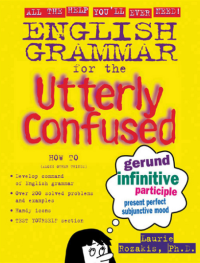 English Grammar for the Utterly Confused