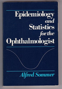 Epidemiology and Statistics for the Ophthalmologist