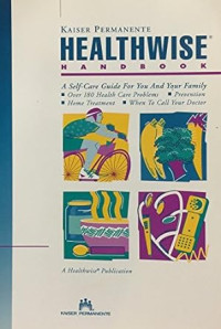 Healthwise Handbook: A-Self Care Guide For You And Your Family