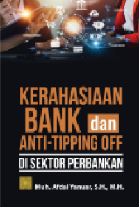 Kerahasiaan Bank dan Anti-Tipping Off di Sektor Perbankan