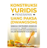 Konstruksi Yuridis Penerapan Uang Paksa (Dwanggsom)