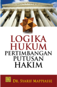 Logika Hukum Pertimbangan Putusan Hakim