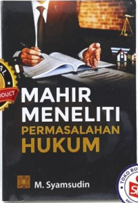 Mahir Meneliti Permasalahan Hukum