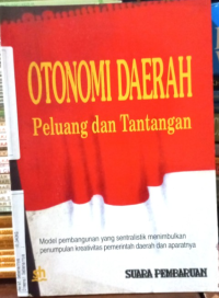 Otonomi Daerah: Peluang dan Tantangan