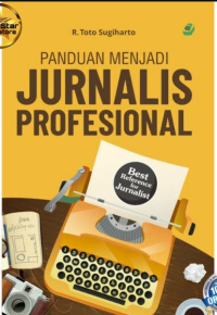 Panduan Menjadi Jurnalis Profesional