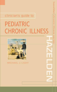 Clinician's Guide to Pediatric Chronic Illness