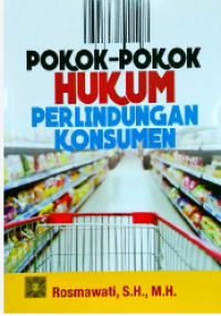 Pokok-Pokok Hukum Perlindungan Konsumen