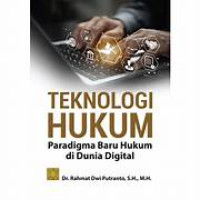 Teknologi Hukum : Paradigma Baru Hukum di Dunia Digital