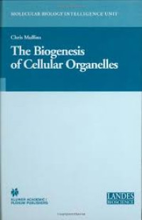 The Biogenesis of Cellular Organelles